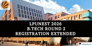 LPUNEST 2026 B.Tech Round 2 Registration Extended Till March 25; Apply Online @lpu.in